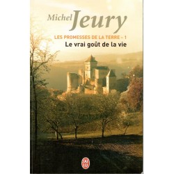 Les promesses de la terre 1 - Le vrai goût de la vie - Roman de Michel Jeury - Ocazlivres.com