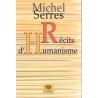 Récits d'humanisme - Roman de Michel Serres - Ocazlivres.com