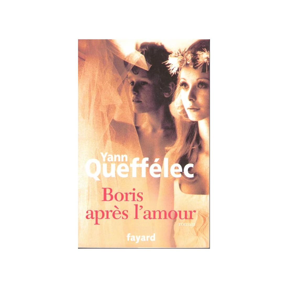 Boris après l'amour - Roman de Yann Queffélec - Ocazlivres.com