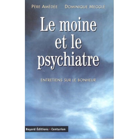 Le moine et le psychiatre - Livre de Père Amédée et Dominique Megglé - Ocazlivres.com