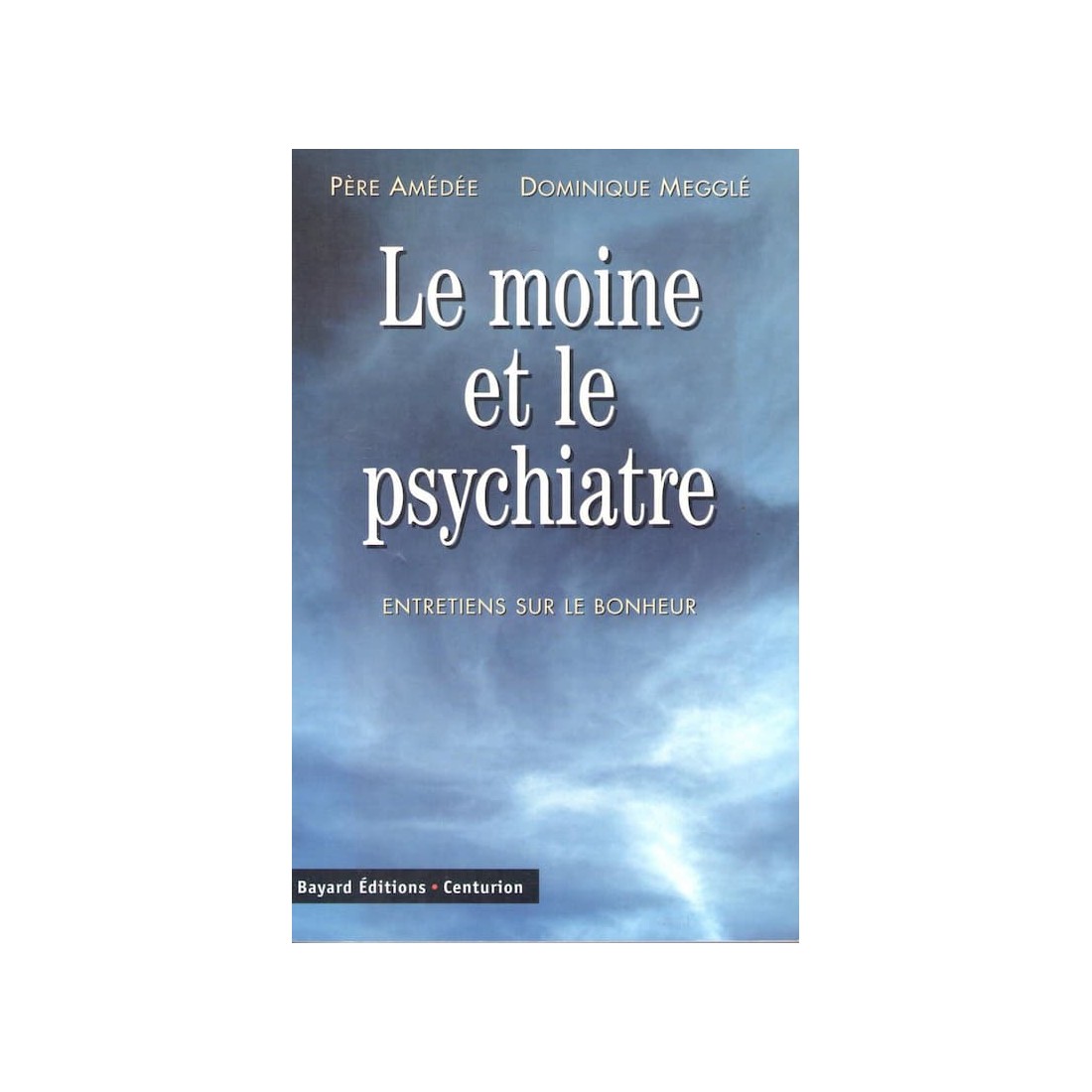 Le moine et le psychiatre - Livre de Père Amédée et Dominique Megglé - Ocazlivres.com
