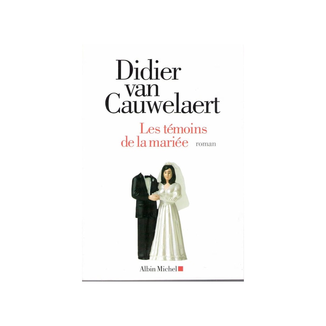 Les témoins de la mariée - Roman de Didier Van Cauwelaert - Ocazlivres.com