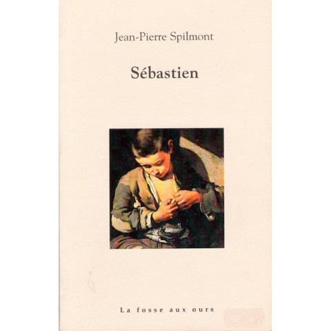 Sébastien - Roman de Jean Pierre Spilmont -  Ocazlivres.com