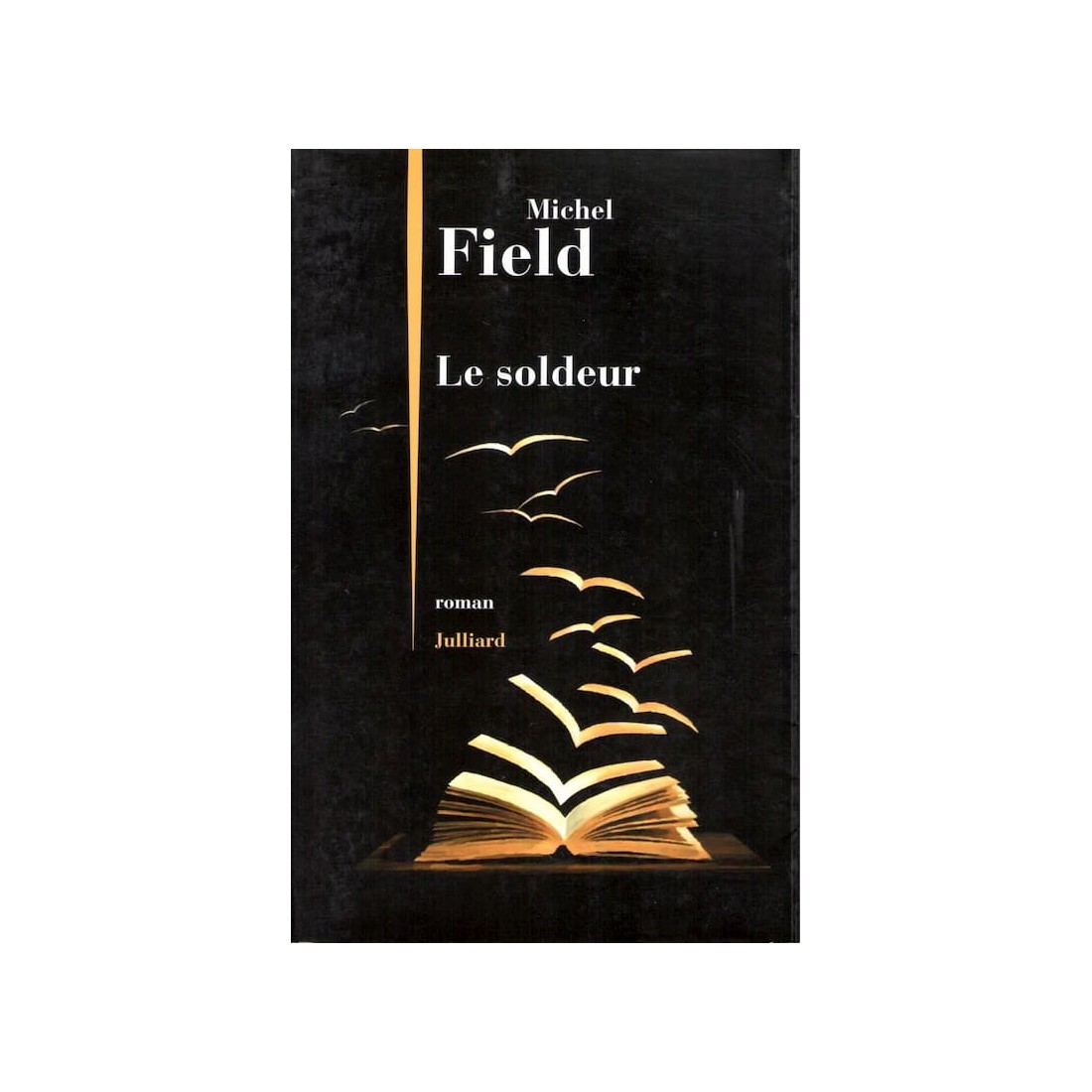 Le soldeur - Roman de Michel Field - Ocazlivres.com