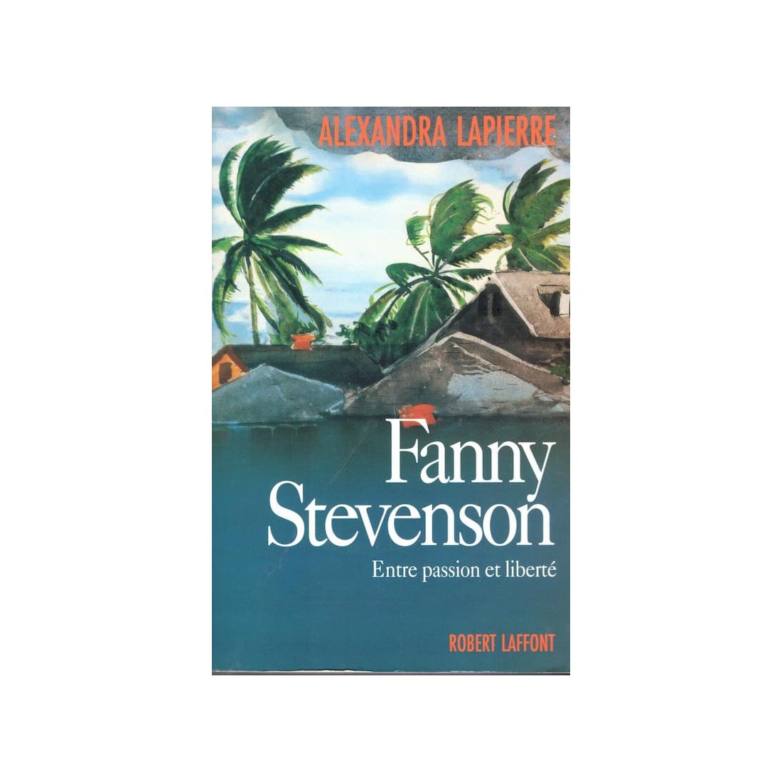 Fanny Stevenson - Roman de Alexandra Lapierre - Ocazlivres.com