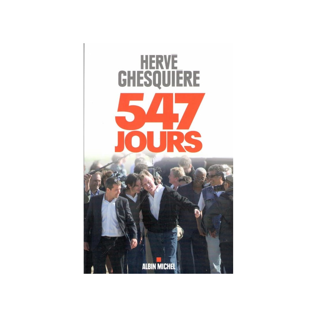 547 Jours - Roman de Hervé Ghesquière - Ocazlivres.com