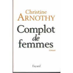 Complot de femmes - Roman de Christine Arnothy - Ocazlivres.com