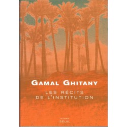 Les récits de l'institution - Roman de Gamal Ghitany - Ocazlivres.com