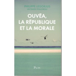 Ouvéa, La république et la morale - Roman de Philippe Legorjus et Jacques Follorou - Ocazlivres.com