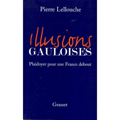 Illusions Gauloises - Roman de Pierre Lellouche - Ocazlivres.com