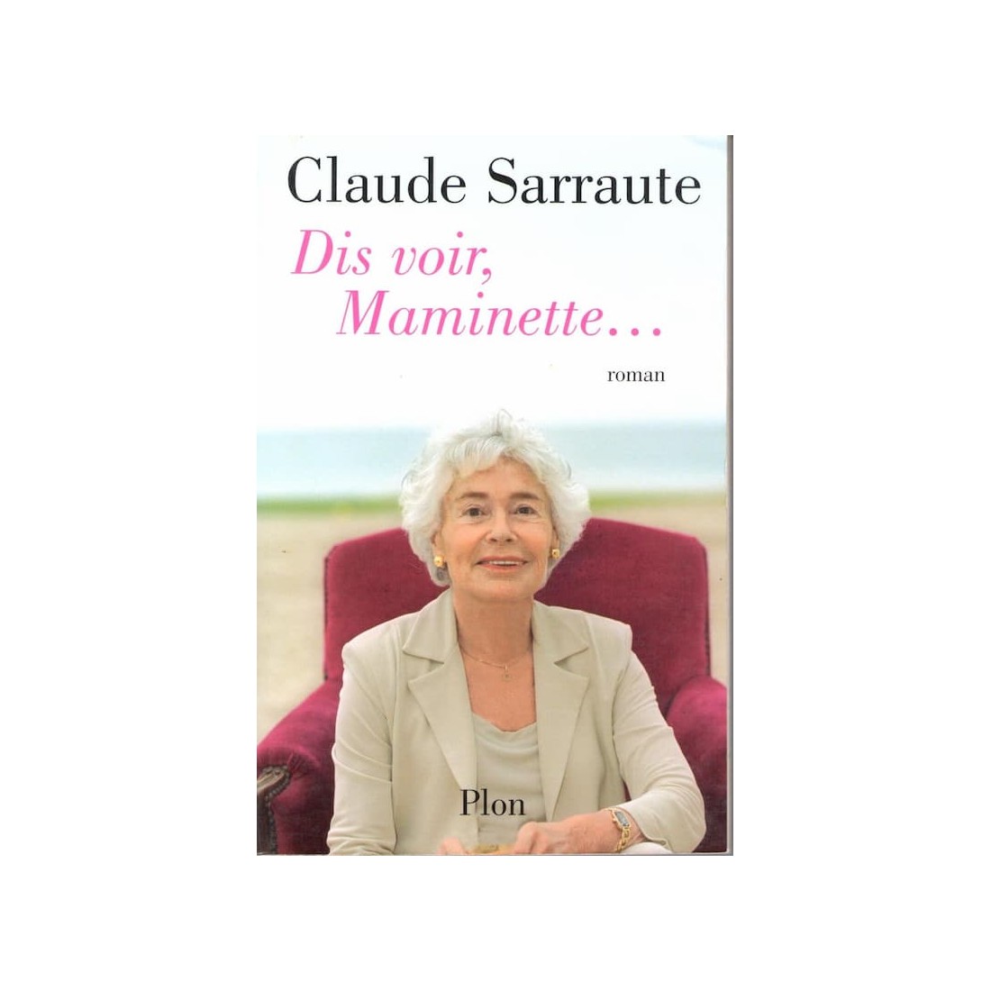 Dis voir, Maminette - Roman de Claude Sarraute - Ocazlivres.com