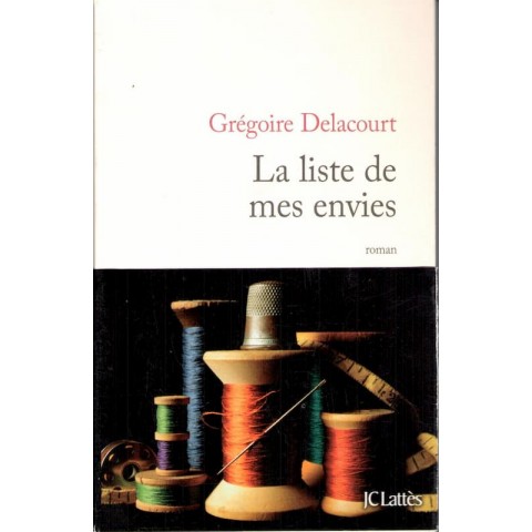 La liste de mes envies - Roman de Grégoire Delacourt - Ocazlivres.com