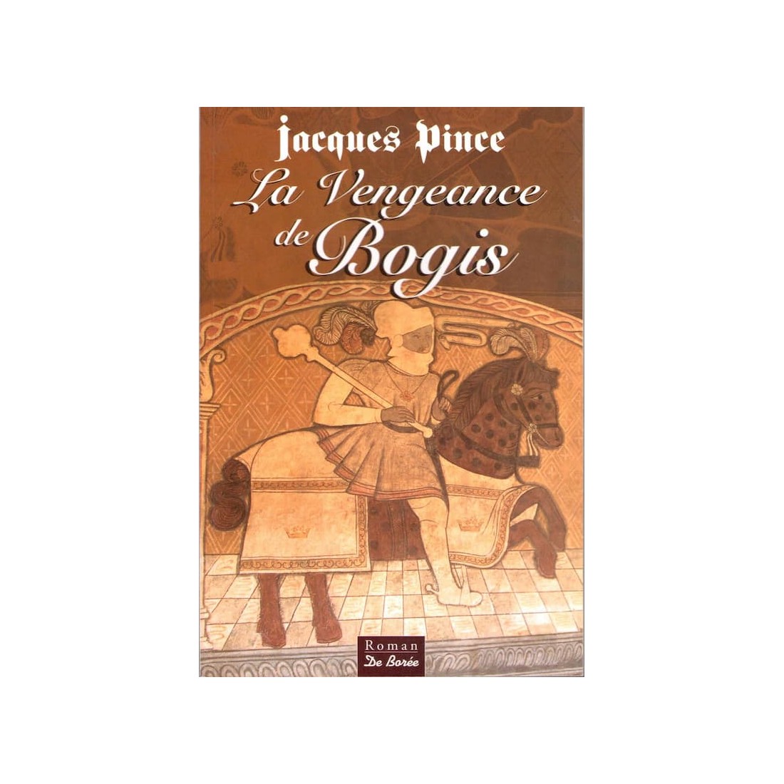 La vengeance de Bogis - Roman de Jacques Pince - Ocazlivres.com