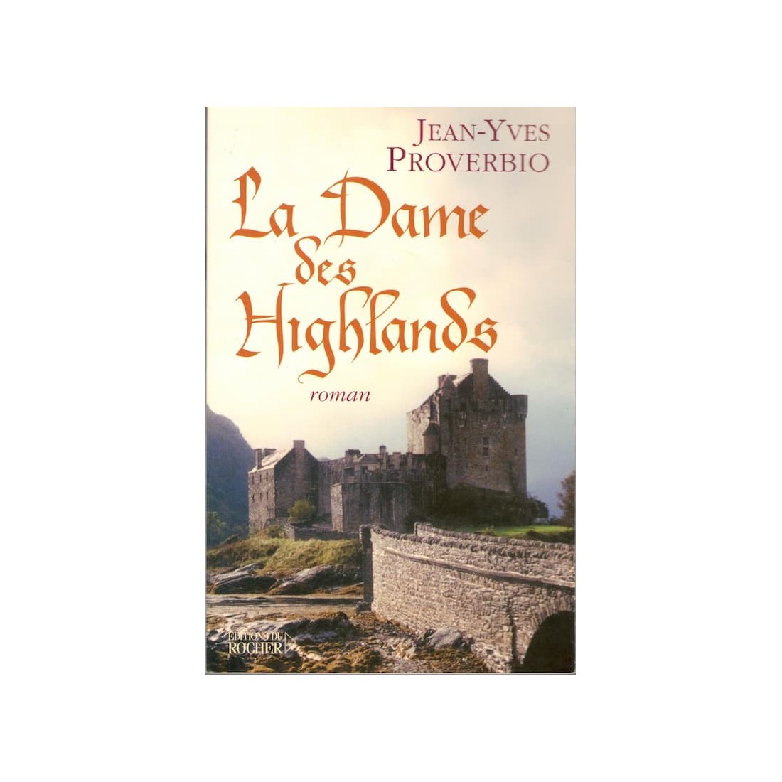 La dame des Highlands - Roman de Jean Yves Proverbio - Ocazlivres.com