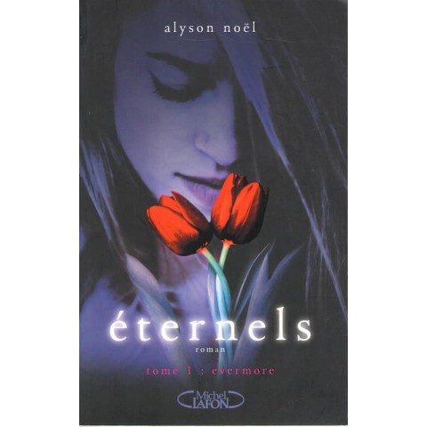 Eternels - Roman de Alyson Noel - Ocazlivres.com