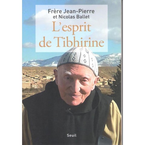 L'esprit de Tibhirine - Livre de J.Pierre et Nicola Ballet - Ocazlivres.com