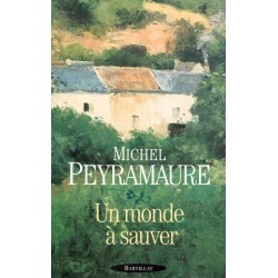 Un monde a sauver - Roman de Michel Peyramaure - Ocazlivres.com