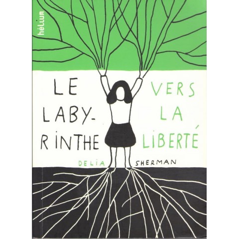 Le labyrinthe vers la liberté - Roman de Delia Sherman - Ocazlivres.com