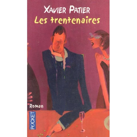 Les trentenaires - Roman de Xavier Patier - Ocazlivres.com