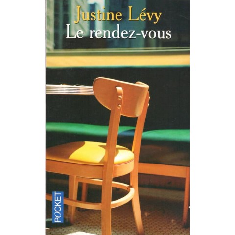Le rendez-vous - Roman de Justine Lévy - Ocazlivres.com