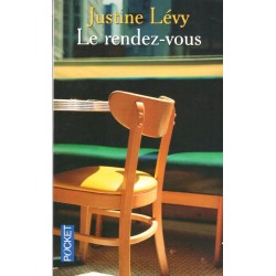 Le rendez-vous - Roman de Justine Lévy - Ocazlivres.com