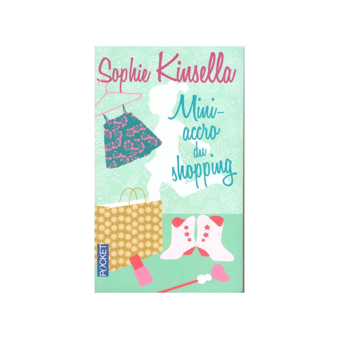 Mini accro du shopping - Roman de Sophie Kinsella - Ocazlivres.com