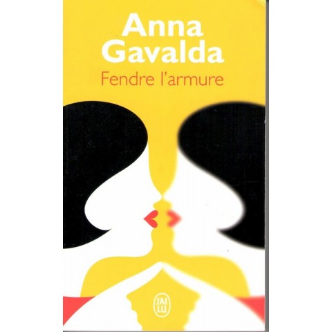 Fendre l'armure - Roman de Anna Gavalda - Ocazlivres.com