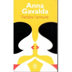 Fendre l'armure - Roman de Anna Gavalda - Ocazlivres.com