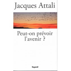 Peut-on prévoir l'avenir - Roman de Jacques Attali - Ocazlivres.com