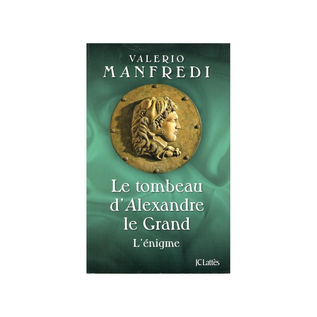 Le tombeau d'Alexandre le Grand - Roman de Valerio Manfredi - Ocazlivres.com