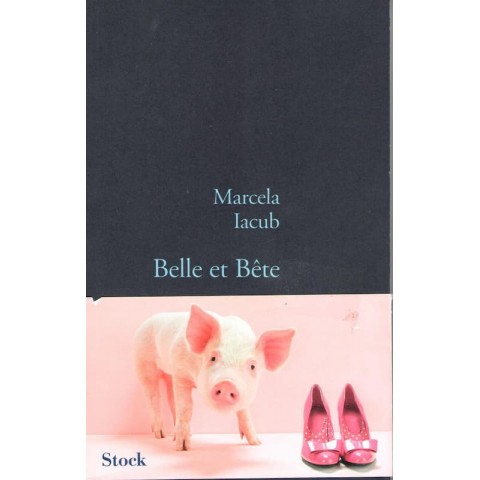 Belle et Bête - Roman de Marcela Iacub - Ocazlivres.com