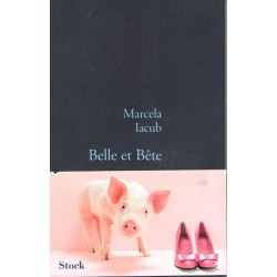 Belle et Bête - Roman de Marcela Iacub - Ocazlivres.com