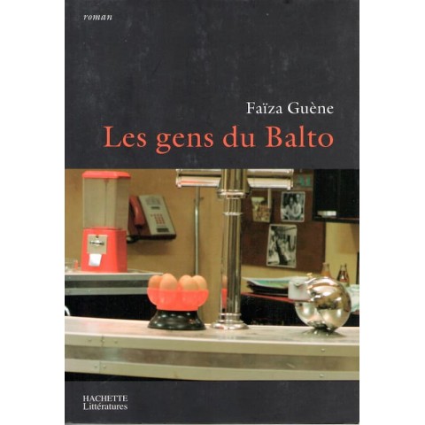 Les gens du Balto - Roman de Faiza Guène - Ocazlivres.com