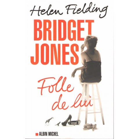 Bridget Jones - Folle de lui - Roman de Helen Fielding