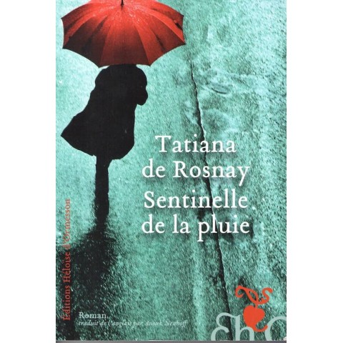 Sentinelle de la pluie - Roman de Tatiana de Rosnay - Ocazlivres.com