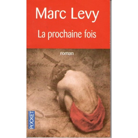 La prochaine fois - Roman de Marc Levy - Ocazlivres.com