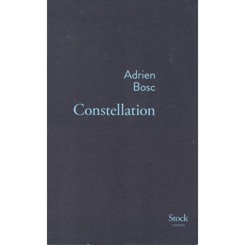 Constellation - Roman de Adrien Bosc - Ocazlivres.com