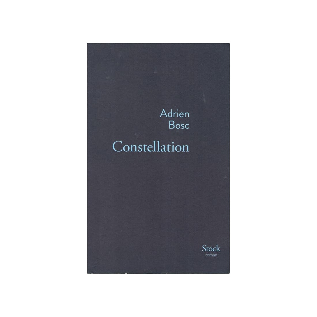 Constellation - Roman de Adrien Bosc - Ocazlivres.com