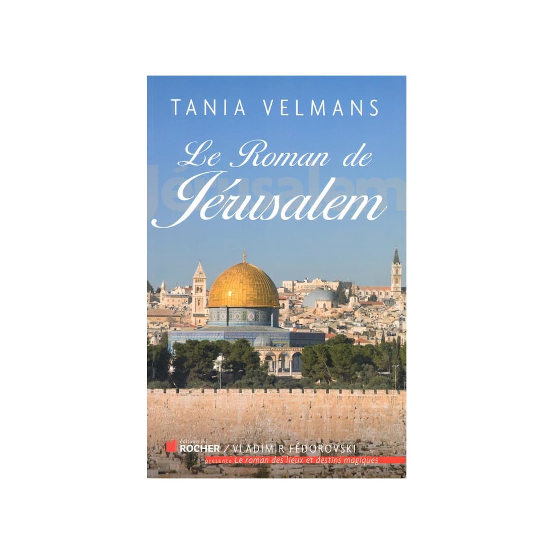 Le roman de Jérusalem - Roman de Tania Velmans - Ocazlivres.com