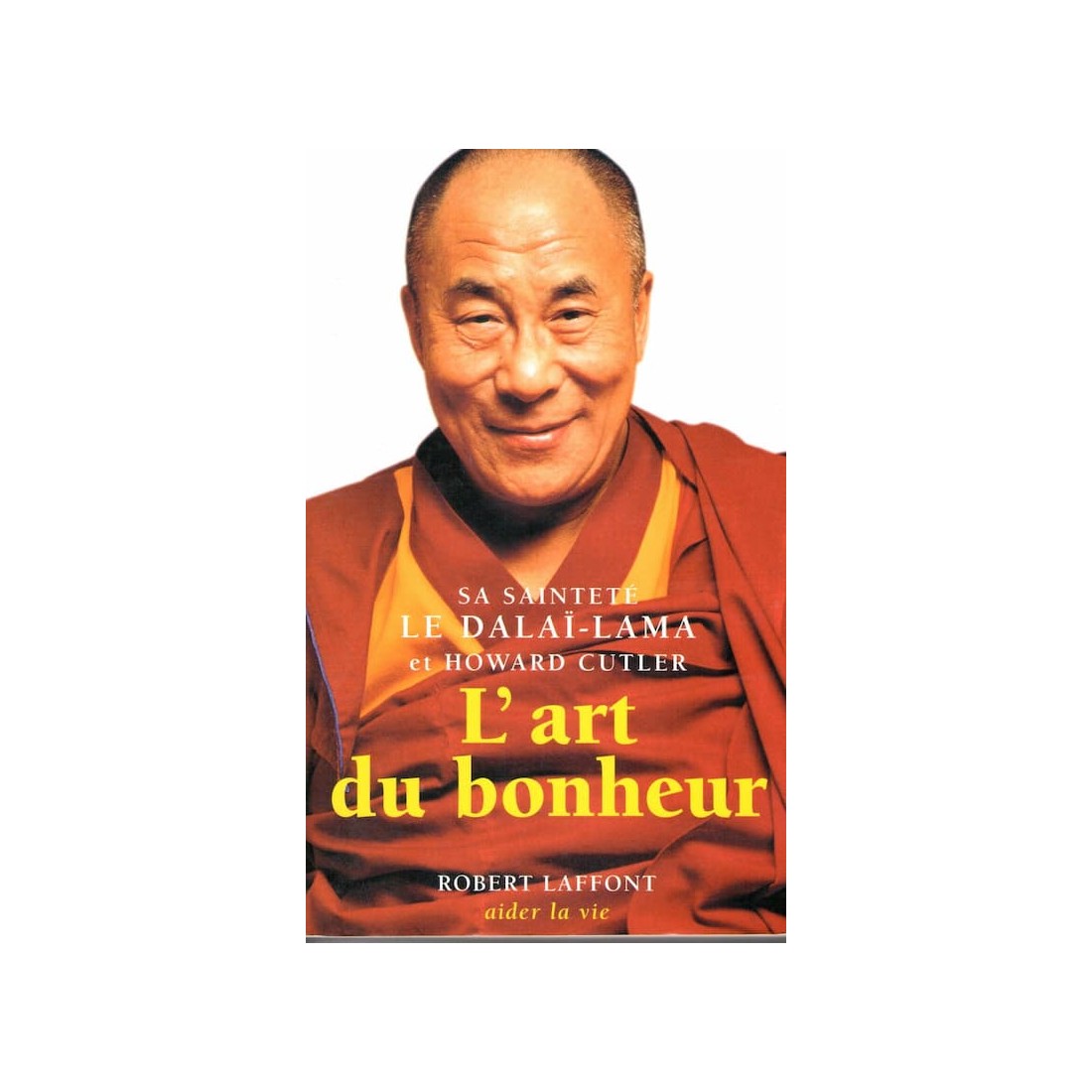 L'art du bonheur - Roman de Sa sainteté Le Dalai Lama - Ocazlivres.com