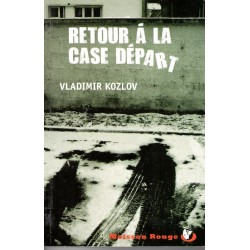 Retour à la case départ - Roman de Vladimir Kozlov - Ocazlivres.com