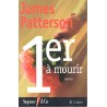 1er à mourir - Roman de James Patterson - Ocazlivres.com