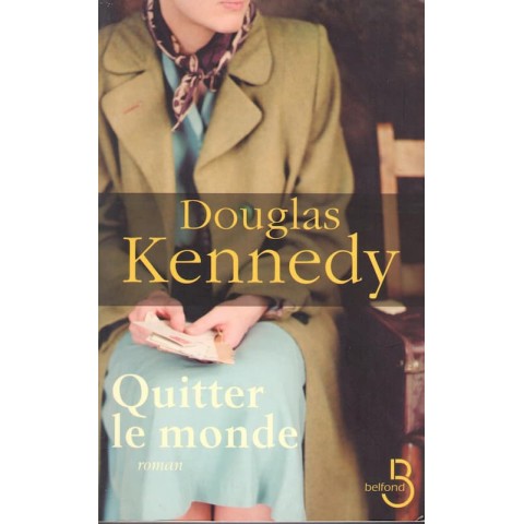Quitter le monde - Roman de Douglas Kennedy - Ocazlivres.com