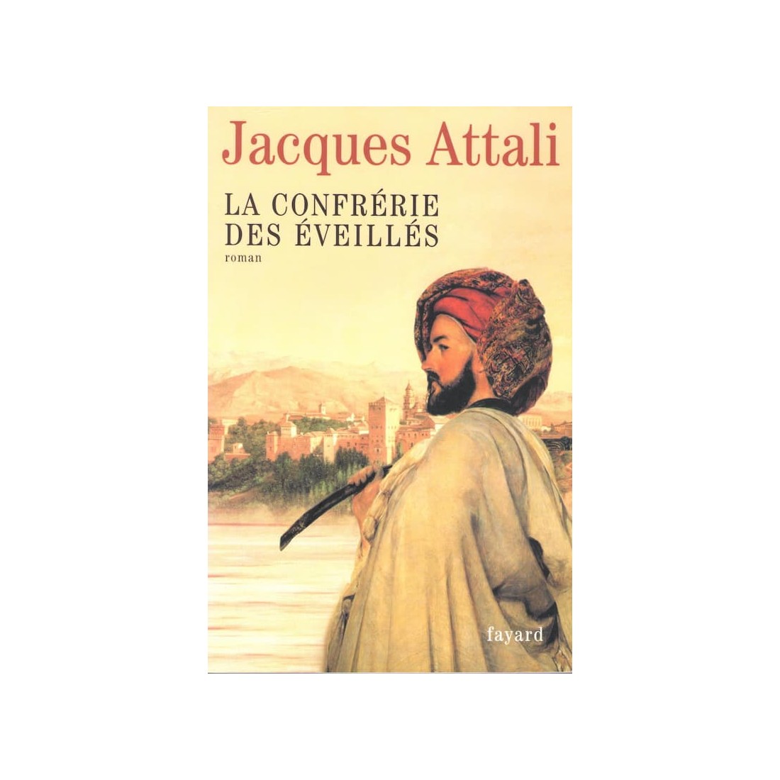 La confrérie des éveillés - Roman de Jacques Attali - Ocazlivres.com