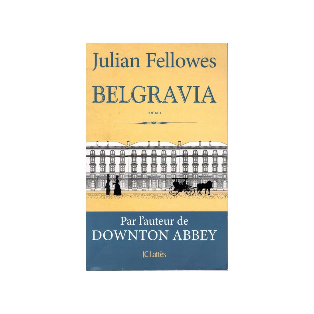 Belgravia - Roman de Julian Fellowes - Ocazlivres.com