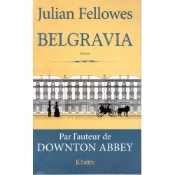 Belgravia - Roman de Julian Fellowes - Ocazlivres.com