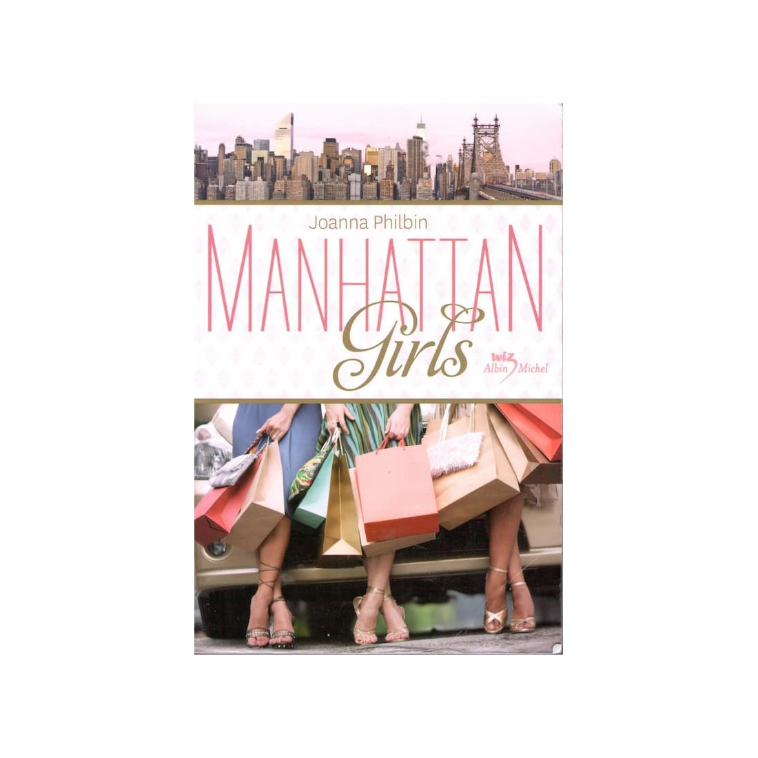 Manhattan Girls - Roman de Joanna Philbin - Ocazlivres.com