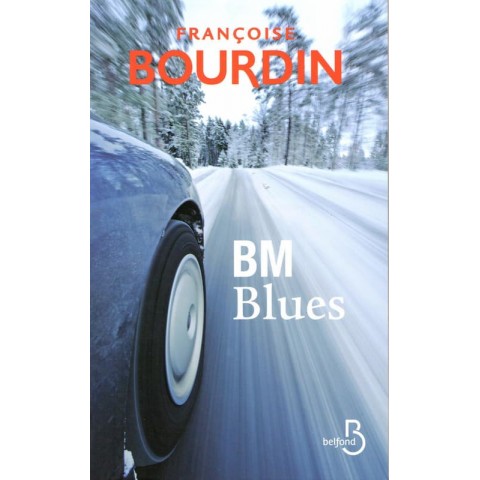BM Blues - Roman de Françoise BOURDIN - Ocazlivres.com