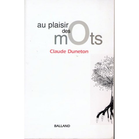 Au plaisir des mots - Roman de Claude Duneton - Ocazlivres.com