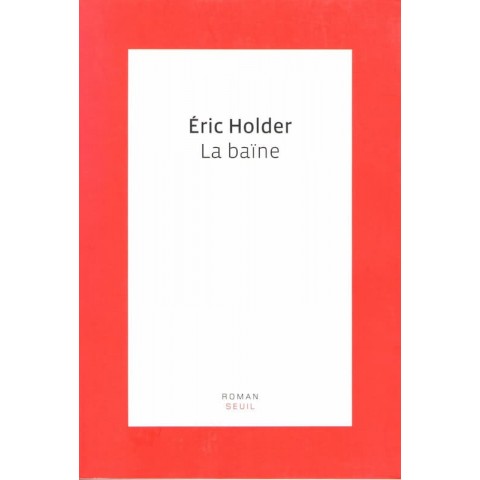 La baïne - Roman de Eric Holder - Ocazlivres.com